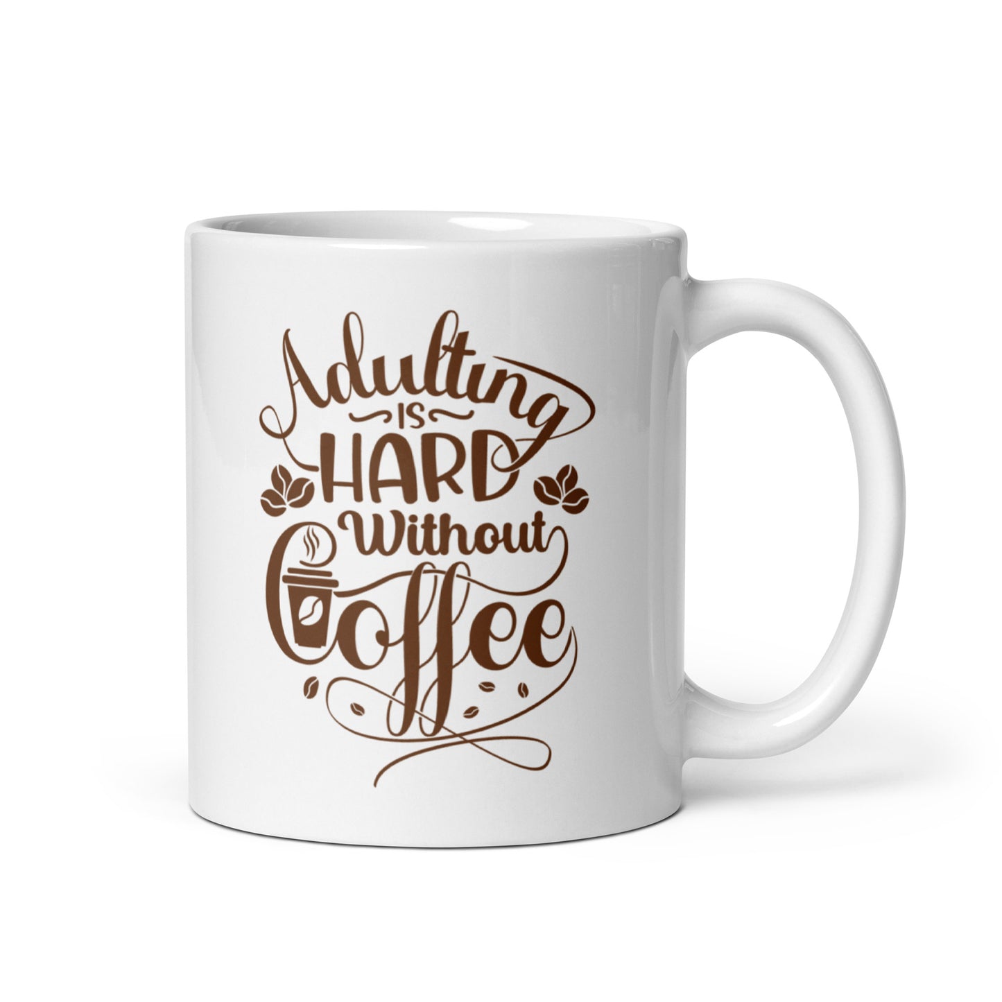 Adulting is hard without coffee