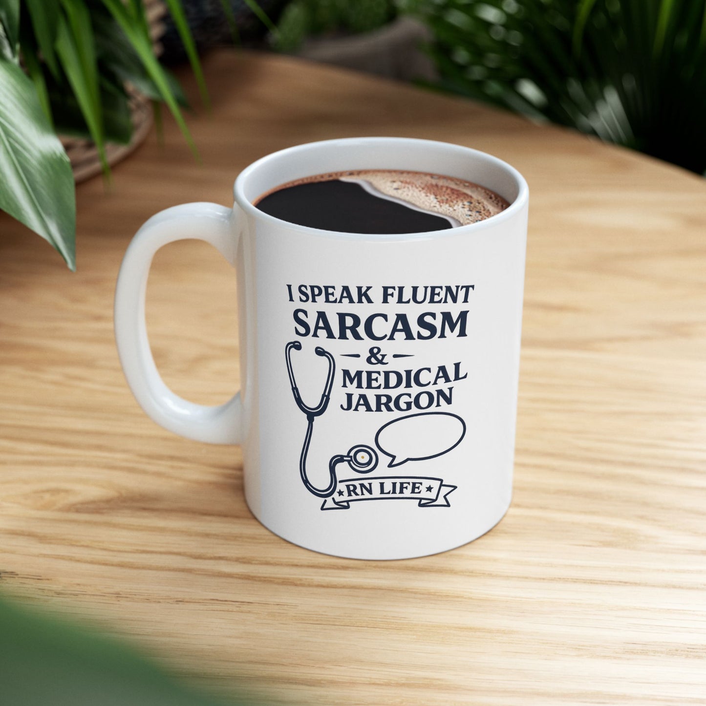 Funny Nurse Mug – "I Speak Fluent Sarcasm & Medical Jargon" RN Life Coffee Cup | Gift for Nurses, RN Gift, Nursing School Grad (11oz)