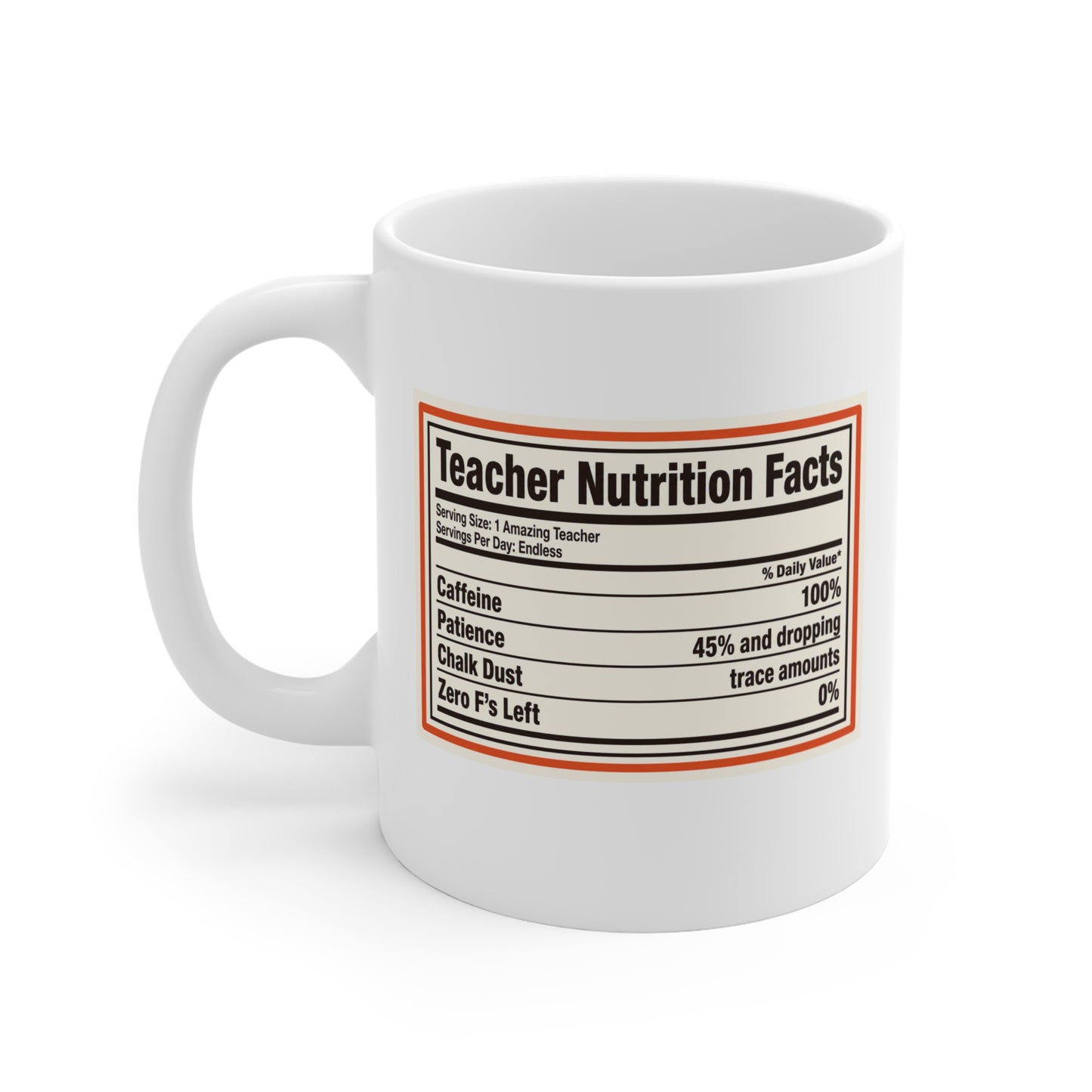 Teacher Nutrition Facts Mug – "Ingredients: Caffeine, Patience & Zero F's Left" Funny Teacher Coffee Cup | Teacher Appreciation Gift, Back to School, End of Year Present (11oz)