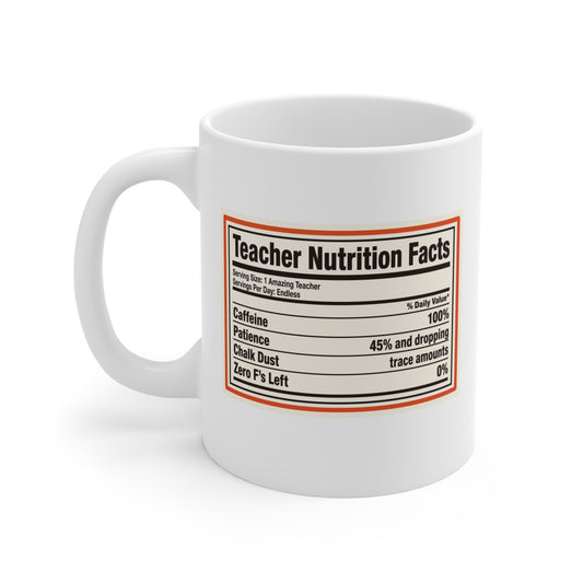 Teacher Nutrition Facts Mug – "Ingredients: Caffeine, Patience & Zero F's Left" Funny Teacher Coffee Cup | Teacher Appreciation Gift, Back to School, End of Year Present (11oz)