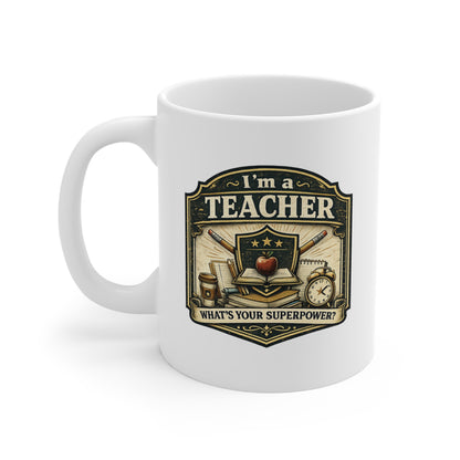 I'm a Teacher, What's Your Superpower? | Premium Teacher Coffee Mug