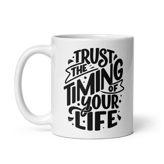 Trust the timing of your life